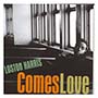 Loston Harris - Comes Love